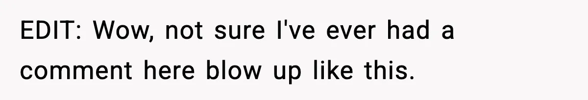 EDIT: Wow, not sure I've ever had a comment here blow up like this.