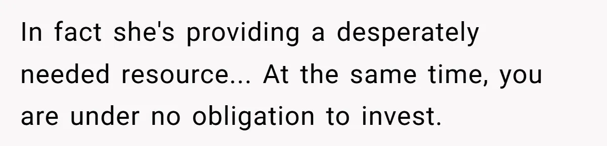 The Weight of Tradition: Can a Relationship Survive This Cultural Conflict Over Business? In fact she's providing a desperately needed resource... At the same time, you are under no obligation to invest.