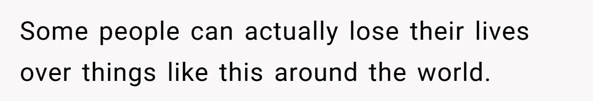 The Weight of Tradition: Can a Relationship Survive This Cultural Conflict Over Business? Some people can actually lose their lives over things like this around the world.