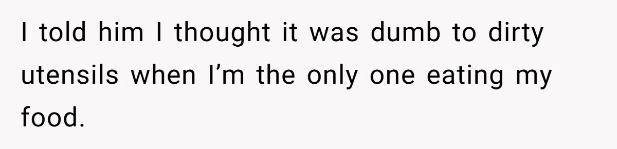 Roommate Keeps Stealing His Food, So She Drinks Straight From The Carton I told him I thought it was dumb to dirty utensils when I’m the only one eating my food.