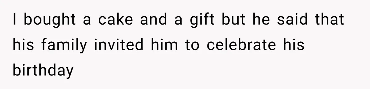 Husband Skips Wife For Family Party After They Blames Her Miscarriage, So She Refuses To Save Him Cake I bought a cake and a gift but he said that his family invited him to celebrate his birthday