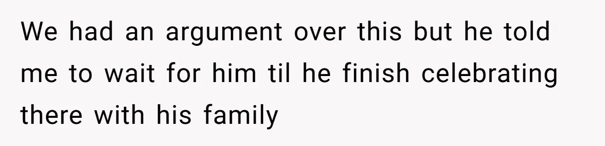 Husband Skips Wife For Family Party After They Blames Her Miscarriage, So She Refuses To Save Him Cake We had an argument over this but he told me to wait for him til he finish celebrating there with his family