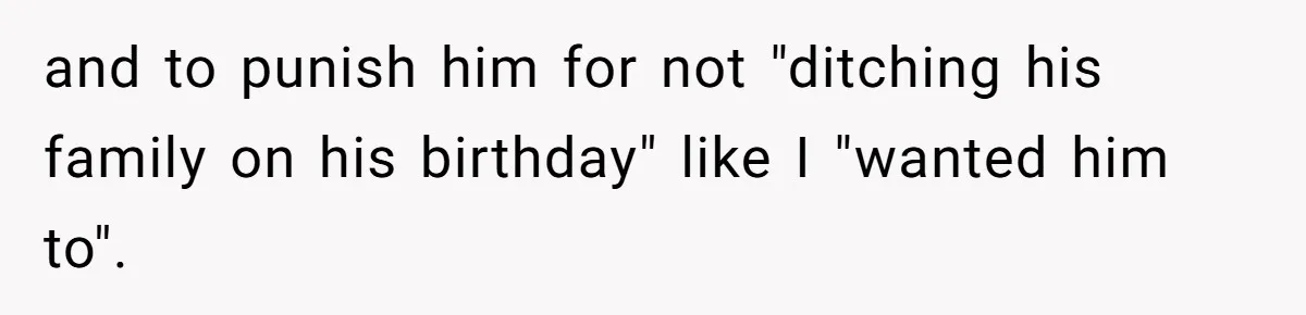 Husband Skips Wife For Family Party After They Blames Her Miscarriage, So She Refuses To Save Him Cake and to punish him for not "ditching his family on his birthday" like I "wanted him to".
