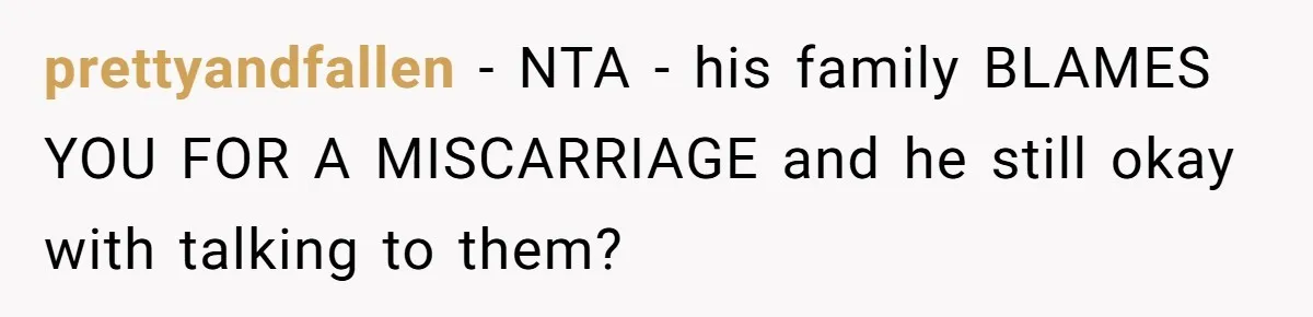 Husband Skips Wife For Family Party After They Blames Her Miscarriage, So She Refuses To Save Him Cake prettyandfallen − NTA - his family BLAMES YOU FOR A MISCARRIAGE and he still okay with talking to them?