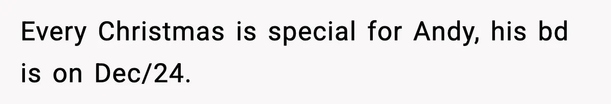 Husband Ruins Stepson’s Birthday Cake With Elf Prank, Then Blamed Wife For Throwing Elf Away Every Christmas is special for Andy, his bd is on Dec/24.