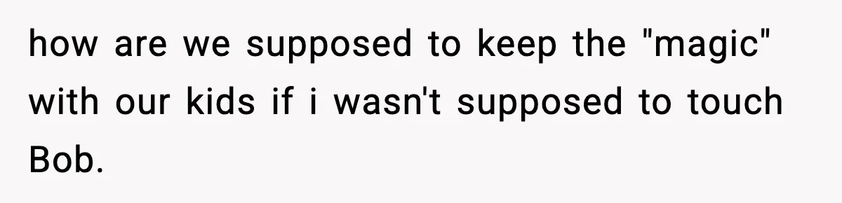 Husband Ruins Stepson’s Birthday Cake With Elf Prank, Then Blamed Wife For Throwing Elf Away how are we supposed to keep the "magic" with our kids if i wasn't supposed to touch Bob.