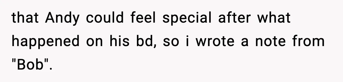 Husband Ruins Stepson’s Birthday Cake With Elf Prank, Then Blamed Wife For Throwing Elf Away that Andy could feel special after what happened on his bd, so i wrote a note from "Bob".