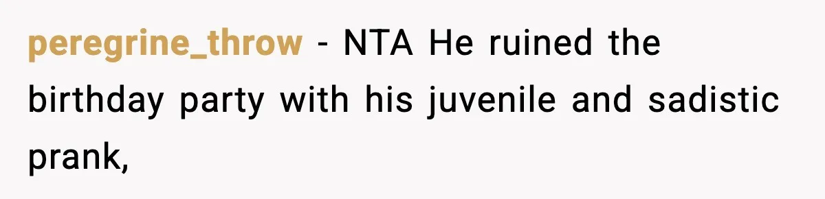 Husband Ruins Stepson’s Birthday Cake With Elf Prank, Then Blamed Wife For Throwing Elf Away peregrine_throw − NTA He ruined the birthday party with his juvenile and sadistic prank,