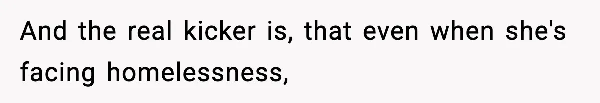 Sister Says “Kids Need A Mom” At Late Wife’s Son’s Birthday, Brother Kicks Her And Nephew Out Of House And the real kicker is, that even when she's facing homelessness,