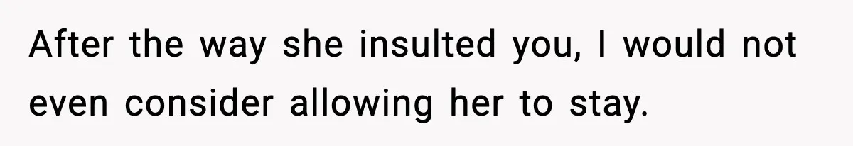 Sister Says “Kids Need A Mom” At Late Wife’s Son’s Birthday, Brother Kicks Her And Nephew Out Of House After the way she insulted you, I would not even consider allowing her to stay.