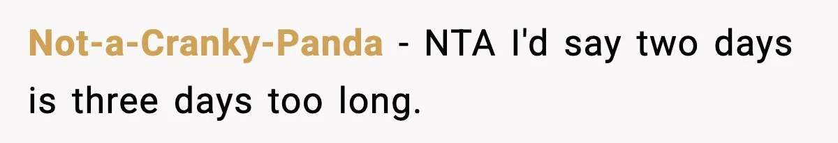 Sister Says “Kids Need A Mom” At Late Wife’s Son’s Birthday, Brother Kicks Her And Nephew Out Of House Not-a-Cranky-Panda − NTA I'd say two days is three days too long.