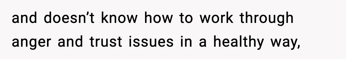 Couple Uninvites Friend From Wedding But Still Wants To Use His Property, He Refuses and doesn’t know how to work through anger and trust issues in a healthy way,