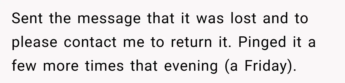 Airline Cleaner Allegedly Swipes AirPods, She Fights Back With “Find My” Sent the message that it was lost and to please contact me to return it. Pinged it a few more times that evening (a Friday).