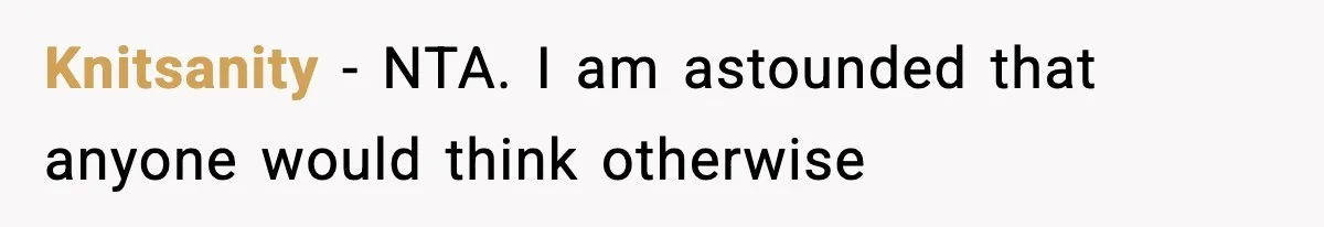 Couple Uninvites Friend From Wedding But Still Wants To Use His Property, He Refuses Knitsanity − NTA. I am astounded that anyone would think otherwise