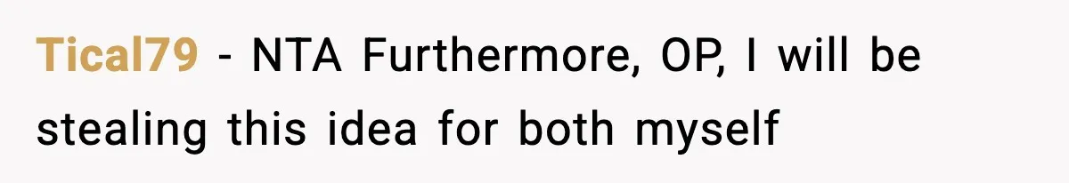 Tical79 − NTA Furthermore, OP, I will be stealing this idea for both myself