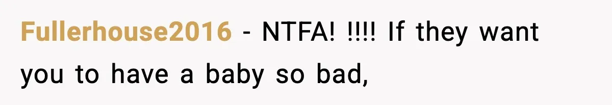 Fullerhouse2016 − NTFA! !!!! If they want you to have a baby so bad,
