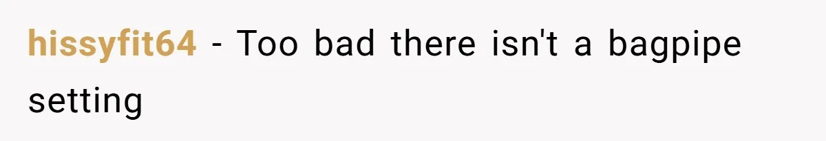 Airline Cleaner Allegedly Swipes AirPods, She Fights Back With “Find My” hissyfit64 − Too bad there isn't a bagpipe setting