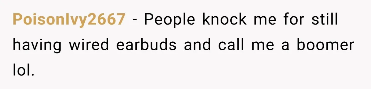 Airline Cleaner Allegedly Swipes AirPods, She Fights Back With “Find My” PoisonIvy2667 − People knock me for still having wired earbuds and call me a boomer lol.