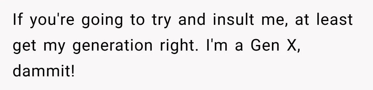 Airline Cleaner Allegedly Swipes AirPods, She Fights Back With “Find My” If you're going to try and insult me, at least get my generation right. I'm a Gen X, dammit!