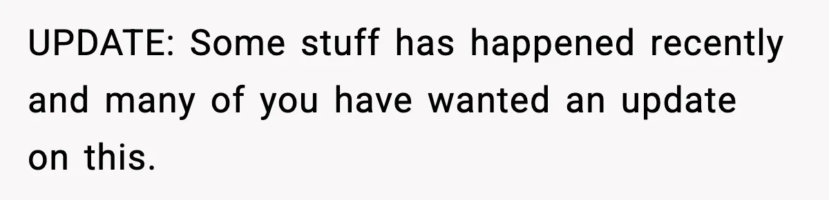 Couple Uninvites Friend From Wedding But Still Wants To Use His Property, He Refuses UPDATE: Some stuff has happened recently and many of you have wanted an update on this.