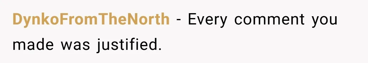 DynkoFromTheNorth − Every comment you made was justified.