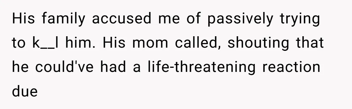 Husband Timed His Allergic Reactions With Wife's Day Off, She Stopped Responding His family accused me of passively trying to k__l him. His mom called, shouting that he could've had a life-threatening reaction due