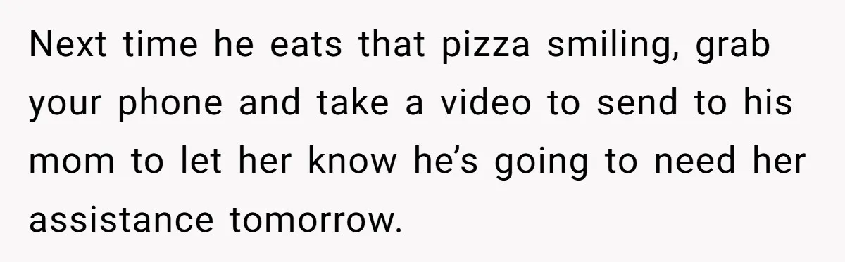 Husband Timed His Allergic Reactions With Wife's Day Off, She Stopped Responding Next time he eats that pizza smiling, grab your phone and take a video to send to his mom to let her know he’s going to need her assistance tomorrow.