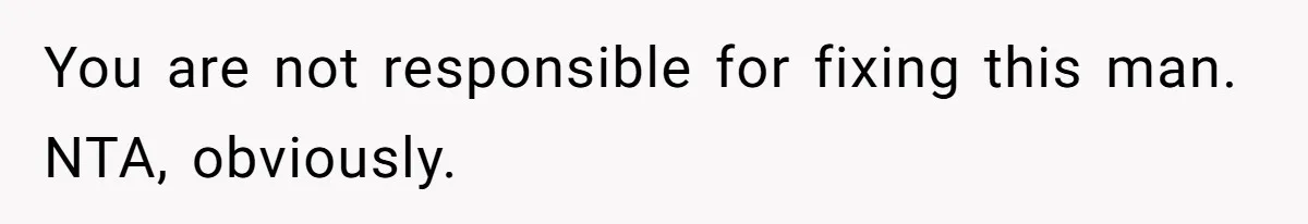 Husband Timed His Allergic Reactions With Wife's Day Off, She Stopped Responding You are not responsible for fixing this man. NTA, obviously.