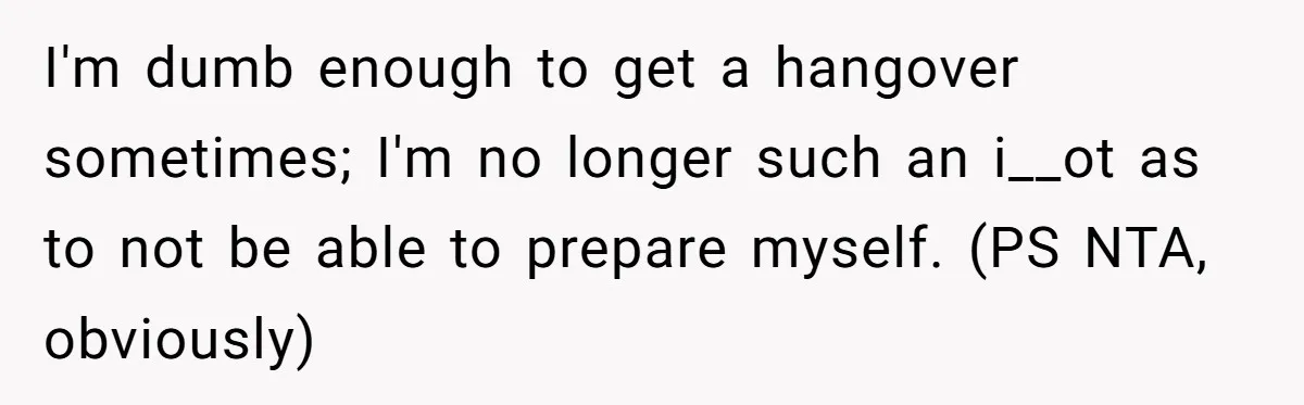 Husband Timed His Allergic Reactions With Wife's Day Off, She Stopped Responding I'm dumb enough to get a hangover sometimes; I'm no longer such an i__ot as to not be able to prepare myself. (PS NTA, obviously)