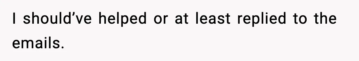 Employee Blocks Boss During Vacation After He Bombards Her With Calls, Texts, And Emails To Work I should’ve helped or at least replied to the emails.