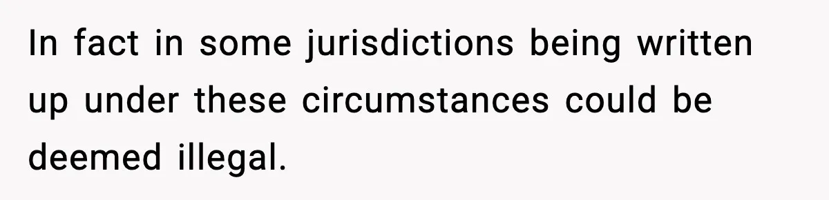 Employee Blocks Boss During Vacation After He Bombards Her With Calls, Texts, And Emails To Work In fact in some jurisdictions being written up under these circumstances could be deemed illegal.