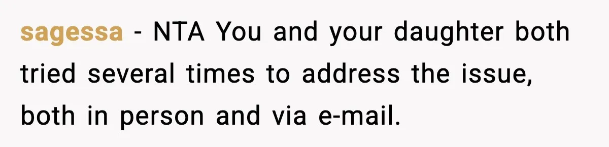 sagessa − NTA You and your daughter both tried several times to address the issue, both in person and via e-mail.