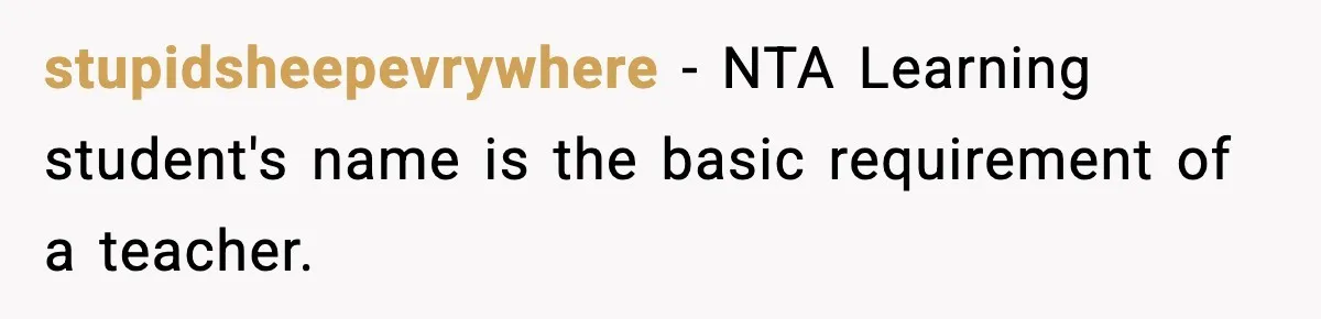 stupidsheepevrywhere − NTA Learning student's name is the basic requirement of a teacher.