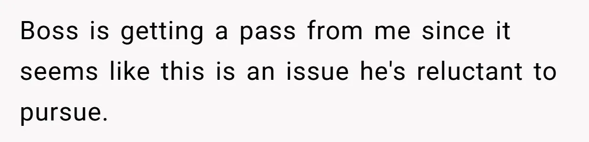 Boss is getting a pass from me since it seems like this is an issue he's reluctant to pursue.