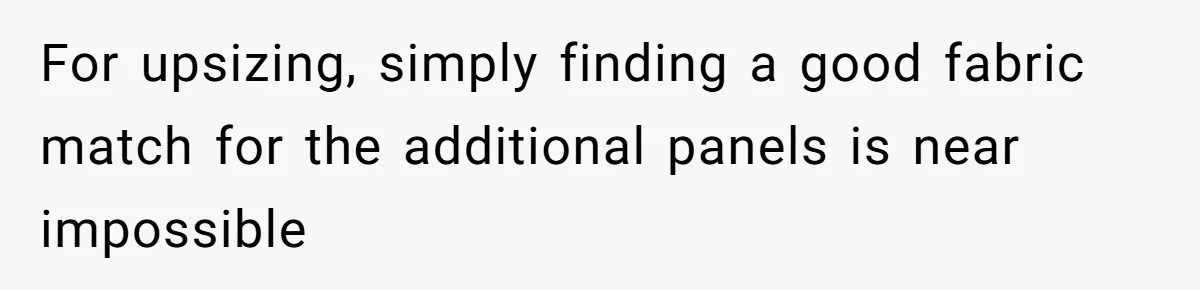 Bride Calls Mom Selfish For Keeping Grandma’s Handmade Wedding Dress Untouched Instead Of Letting Her Wear It For upsizing, simply finding a good fabric match for the additional panels is near impossible