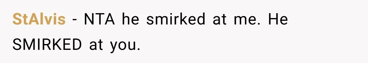 StAlvis − NTA he smirked at me. He SMIRKED at you.