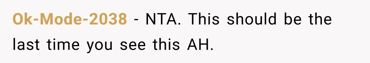 Ok-Mode-2038 − NTA. This should be the last time you see this AH.
