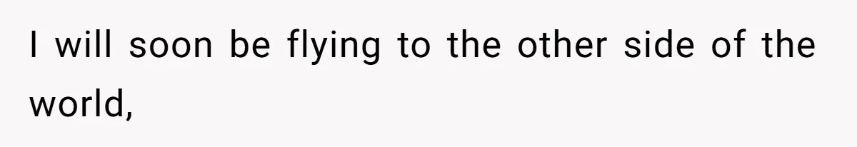 Friend Demands She Smuggle “Sensitive” Package Overseas, Refuses To Let Her Open It I will soon be flying to the other side of the world,