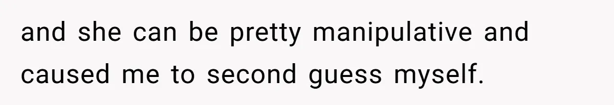 Friend Demands She Smuggle “Sensitive” Package Overseas, Refuses To Let Her Open It and she can be pretty manipulative and caused me to second guess myself.