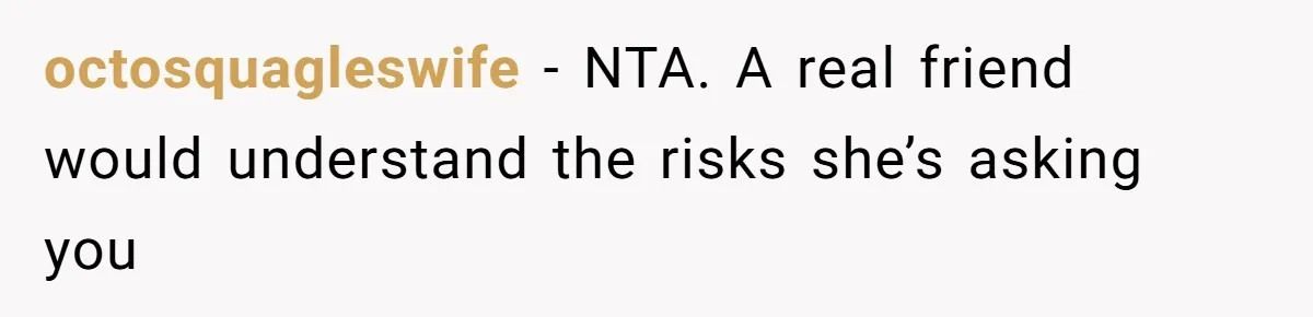 Friend Demands She Smuggle “Sensitive” Package Overseas, Refuses To Let Her Open It octosquagleswife − NTA. A real friend would understand the risks she’s asking you