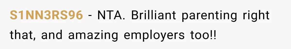 S1NN3RS96 − NTA. Brilliant parenting right that, and amazing employers too!!