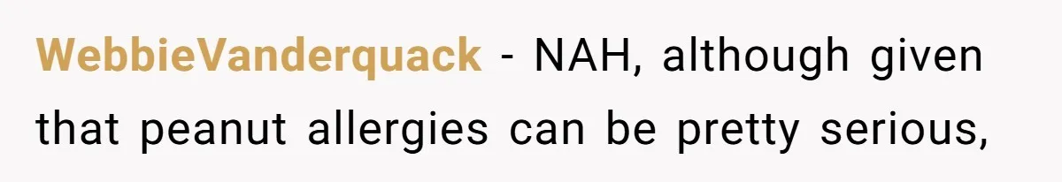 WebbieVanderquack − NAH, although given that peanut allergies can be pretty serious,