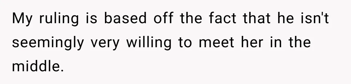 My ruling is based off the fact that he isn't seemingly very willing to meet her in the middle.