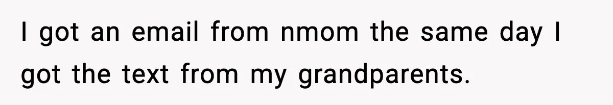 Bride Loses It After Mom Schedules Anniversary Party on Her Wedding Day I got an email from nmom the same day I got the text from my grandparents.