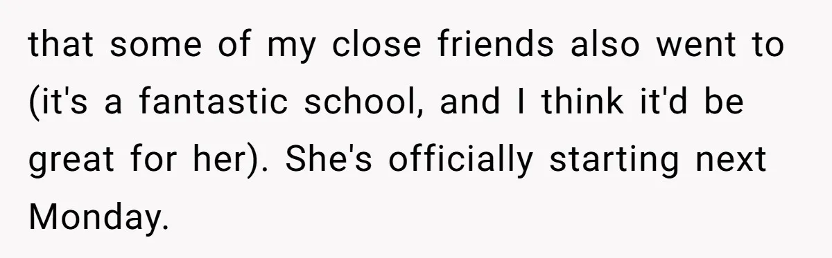 that some of my close friends also went to (it's a fantastic school, and I think it'd be great for her). She's officially starting next Monday.