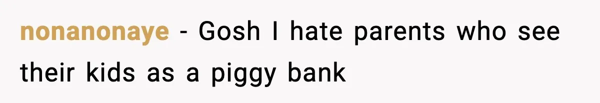 nonanonaye − Gosh I hate parents who see their kids as a piggy bank