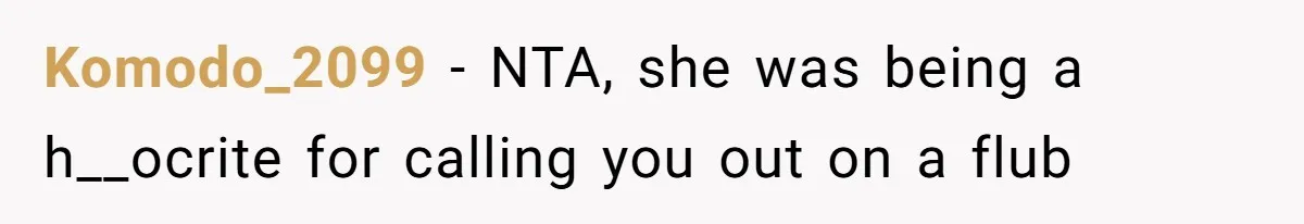 Komodo_2099 − NTA, she was being a h__ocrite for calling you out on a flub