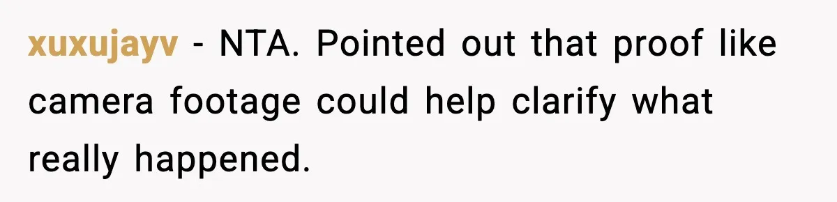 xuxujayv - NTA. Pointed out that proof like camera footage could help clarify what really happened.