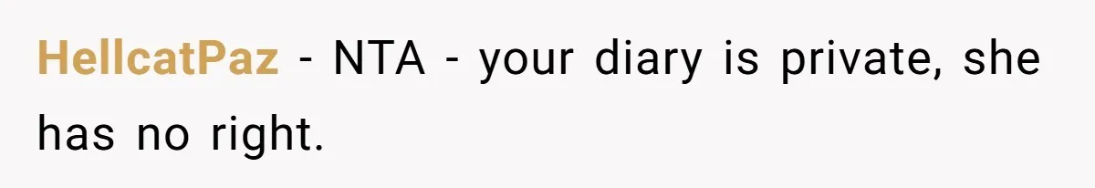 HellcatPaz − NTA - your diary is private, she has no right.
