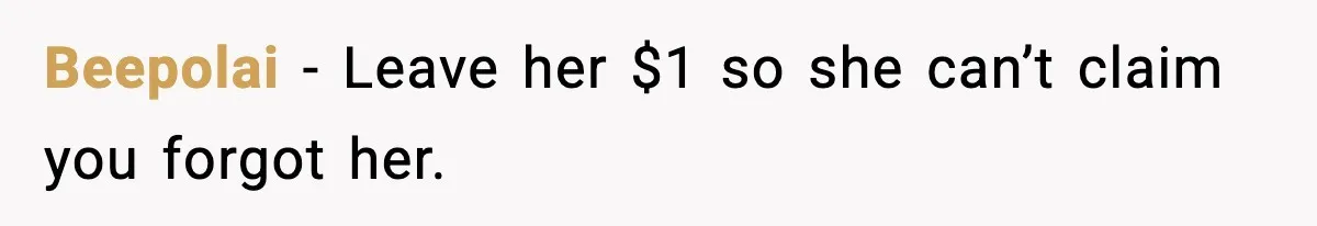 Beepolai - Leave her $1 so she can’t claim you forgot her.